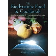 The Biodynamic Food and Cookbook (Paperback)