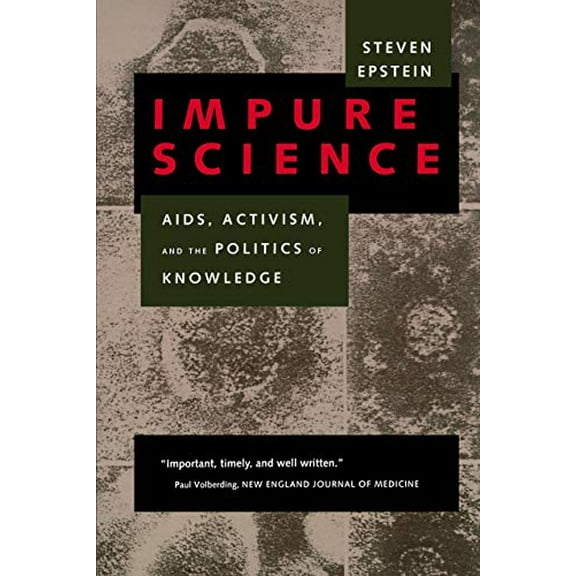 Pre-Owned Impure Science: Aids, Activism, and the Politics of Knowledge Volume 7 (Paperback) 0520214455 9780520214453