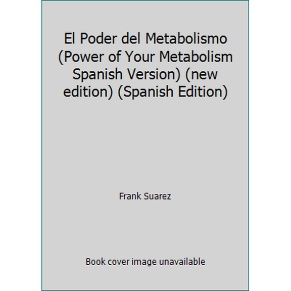 Pre-Owned El Poder del Metabolismo (Power of Your Metabolism Spanish Version) (new edition) (Spanish Edition) (Paperback) 0988221853 9780988221857