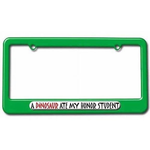 A Dinosaur Ate My Honor Student License Plate Tag Frame, Green Color