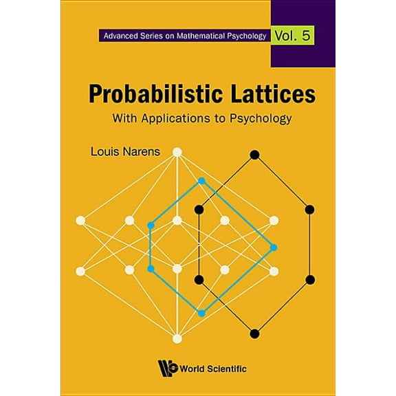 Advanced Mathematical Psychology Probabilistic Lattices: With Applications to Psychology, Book 5, (Hardcover)