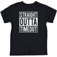 thumbnail image 2 of Instant Message - Straight Outta Timeout -TODDLER SHORT SLEEVE TEE-3T, 2 of 6