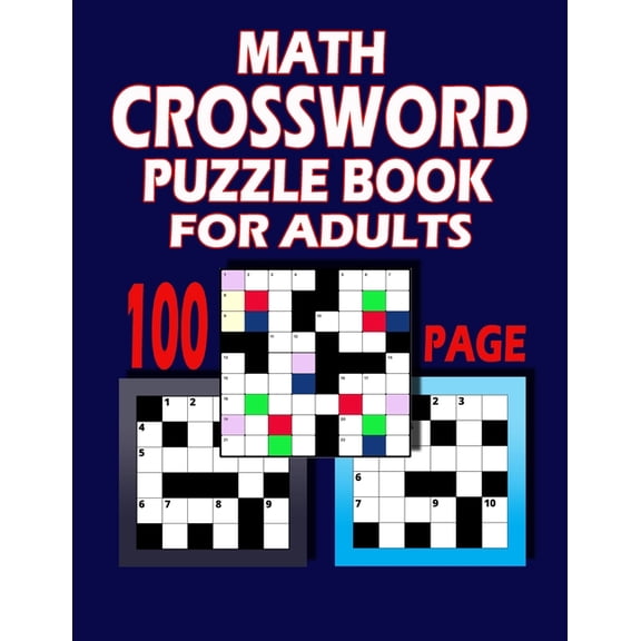 100 Page Math Crossword Puzzle Book For Adults: This Book Can Make Your Brain Sharper, (Paperback)