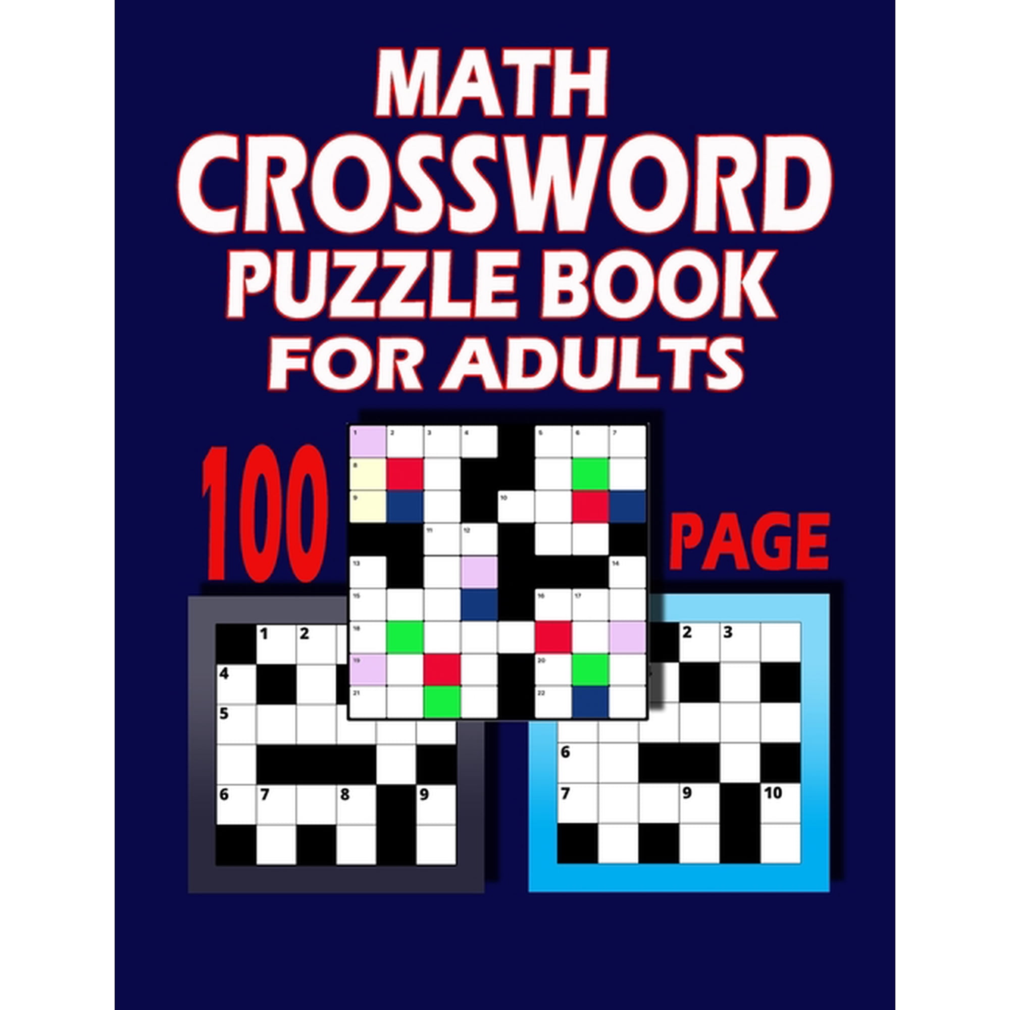 100 Page Math Crossword Puzzle Book For Adults: This Book Can Make Your Brain Sharper, (Paperback)