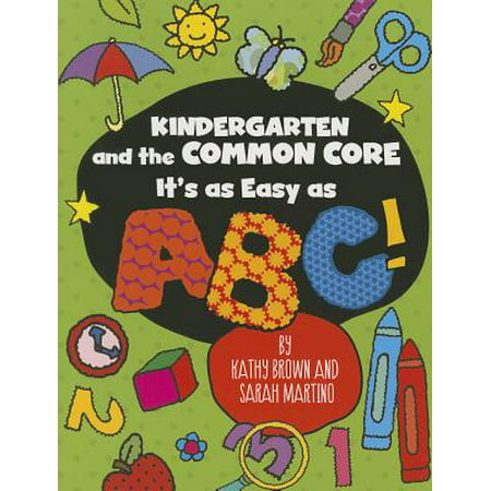 Kindergarten and the Common Core : It's as Easy as