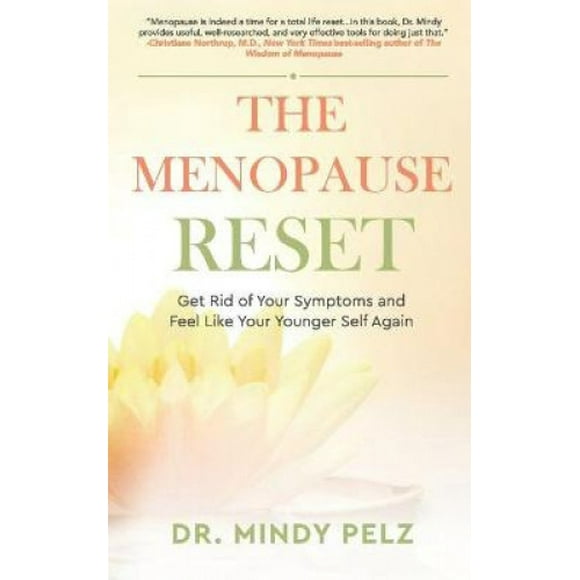 The Menopause Reset: Get Rid of Your Symptoms and Feel Like Your Younger Self Again