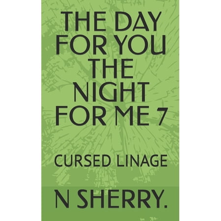 The Day for You the Night for Me 7: Cursed Linage (Paperback)