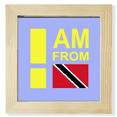 thumbnail image 1 of I Am From Trinidad Tobago Square Picture Frame Wall Tabletop Display, 1 of 3