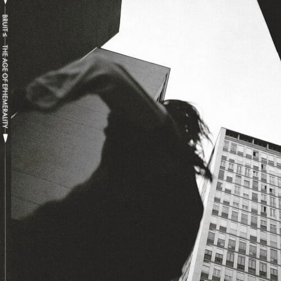 Bruit - THE AGE OF EPHEMERALITY - Music & Performance - Vinyl