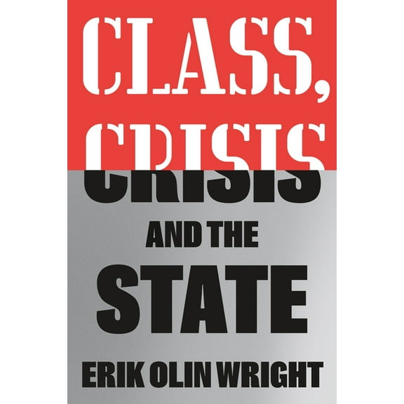 Class, Crisis and the State, (Paperback)