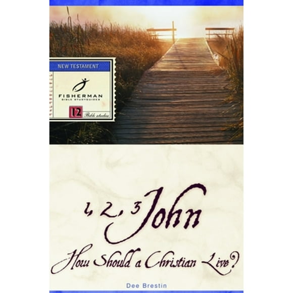 Pre-Owned 1, 2, 3 John: How Should a Christian Live? (Paperback 9780877883517) by Dee Brestin