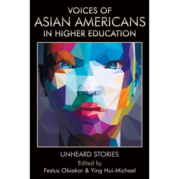 Voices of Asian Americans in Higher Education: Unheard Stories, (Paperback)