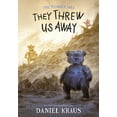thumbnail image 1 of Pre-Owned They Threw Us Away: The Teddies Saga (Hardcover) 1250224403 9781250224408, 1 of 1