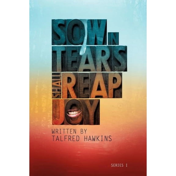 Sow in Tears But Reap in Joy, (Paperback)