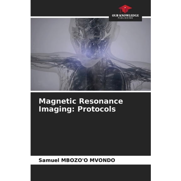 Magnetic Resonance Imaging: Protocols, (Paperback)
