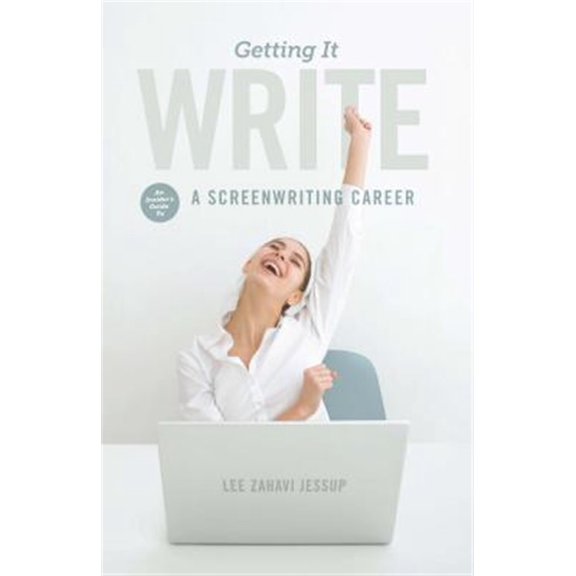 Pre-Owned Getting It Write: An Insider's Guide to a Screenwriting Career (Paperback) 1615931759 9781615931750