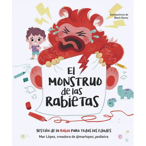 El Monstruo de Las Rabietas. GestiÃ³n de la Rabia Para Todas Las Edades / The Anger Monster, (Hardcover)