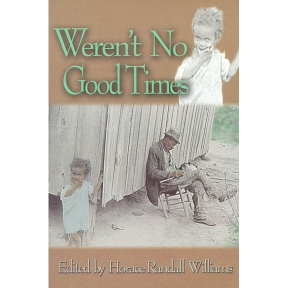 Real Voices, Real History Series Weren't No Good Times: Personal Accounts of Slavery in Alabama, (Paperback)