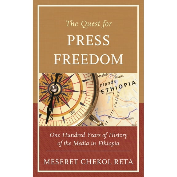Quest for Press Freedom: One Hundred Years of History of the Media in Ethiopia, (Hardcover)