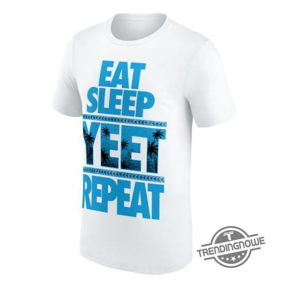 Jey Uso Eat Sleep Yeet Repeat Shirt Wwe T Shirt