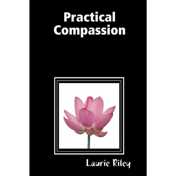 Practical Compassion, (Paperback)