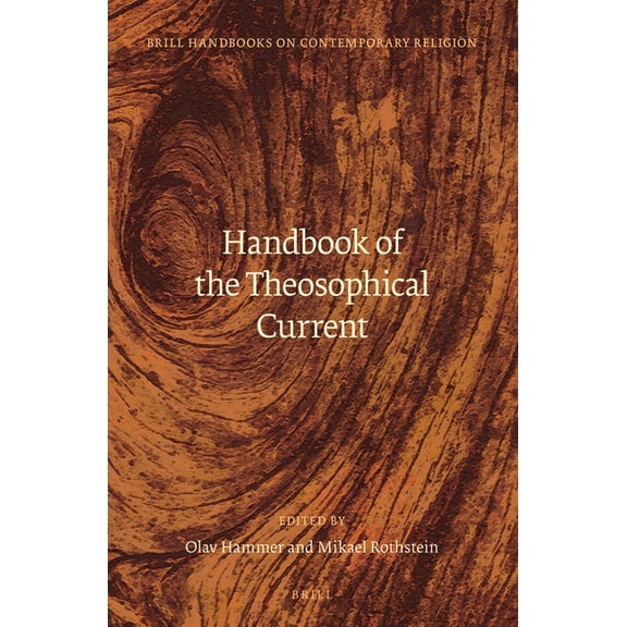 Brill Handbooks on Contemporary Religion Handbook of the Theosophical Current, Book 7, (Hardcover)