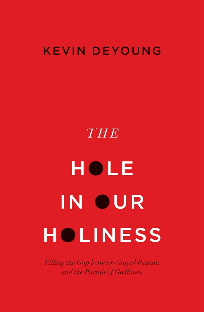 Pre-Owned The Hole in Our Holiness: Filling the Gap Between Gospel Passion and the Pursuit of Godliness (Paperback Edition) (Paperback) 1433541351 9781433541353