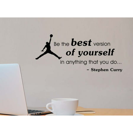 Be the best version of yourself in anything that you do motivational inspirational wall quote decal sticker (Best Motivational Quote Of The Day)
