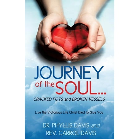 JOURNEY of the SOUL...CRACKED POTS and BROKEN VESSELS (Paperback)