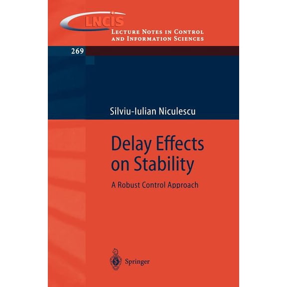 Lecture Notes in Control and Information Delay Effects on Stability: A Robust Control Approach, Book 269, (Paperback)