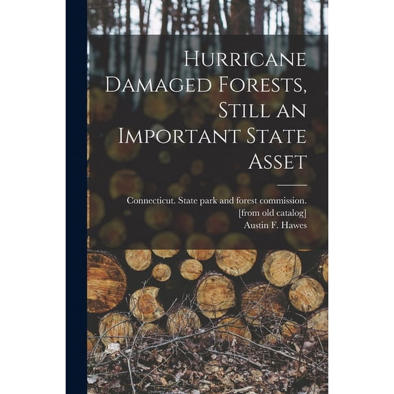 Hurricane Damaged Forests, Still an Important State Asset, (Paperback)