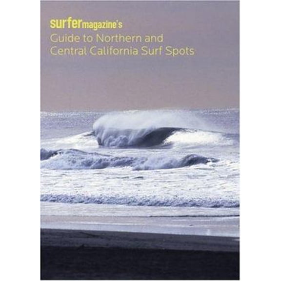 Pre-Owned Surfer Magazine's Guide to Northern and Central California Surf Spots (Paperback) 0811849988 9780811849982