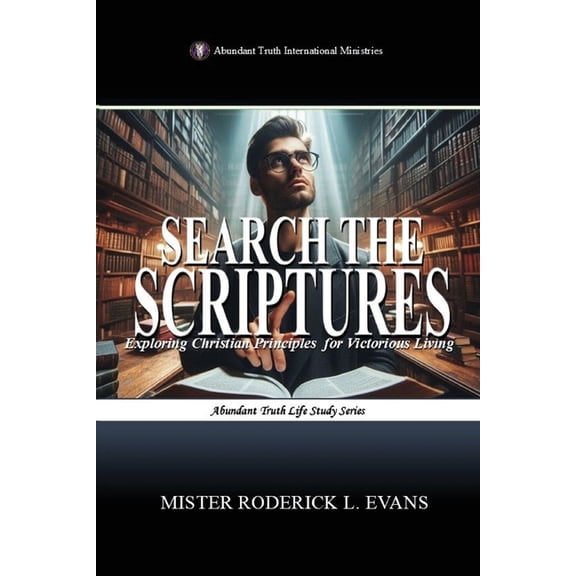 Abundant Truth Life Study Search the Scriptures: Exploring Christian Principles for Victorious Living, Book 2, (Paperback)