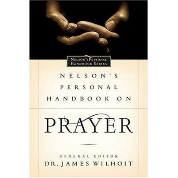 Pre-Owned Nelson's Personal Handbook on Prayer (Nelson's Personal Handbook Series) (Hardcover) 0785248803 9780785248804