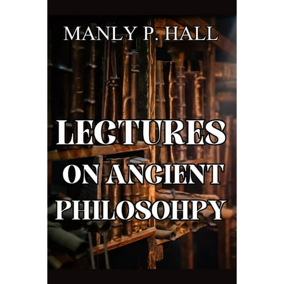 Lectures on Ancient Philosophy, (Paperback)