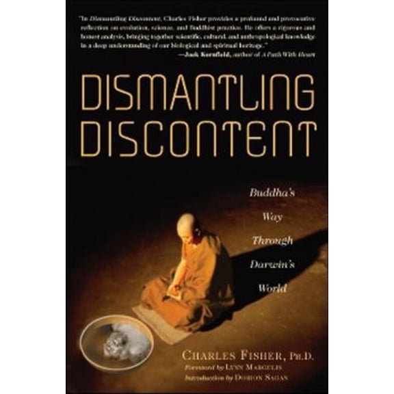 Pre-Owned Dismantling Discontent: Buddha's Way Through Darwin's World, 9781600700316, 1600700314, Hardcover,
