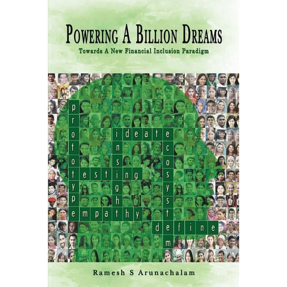 Powering a Billion Dreams : Towards a New Financial Inclusion Paradigm (Paperback)