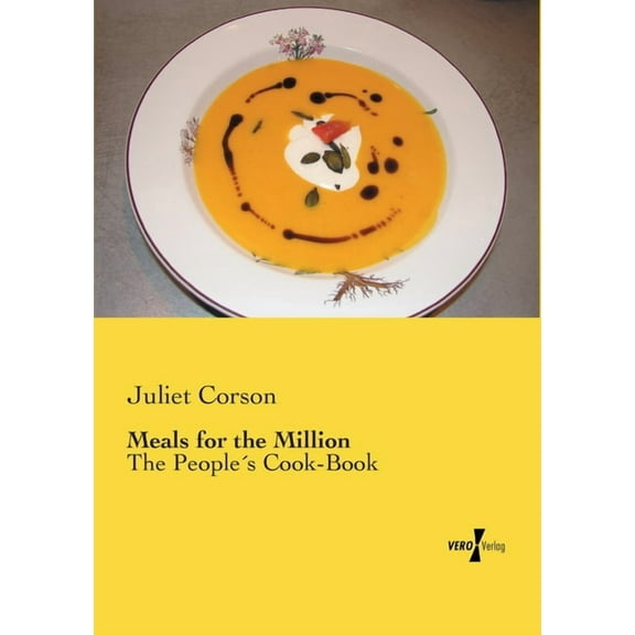 Meals for the Million: The PeopleÂ´s Cook-Book, (Paperback)