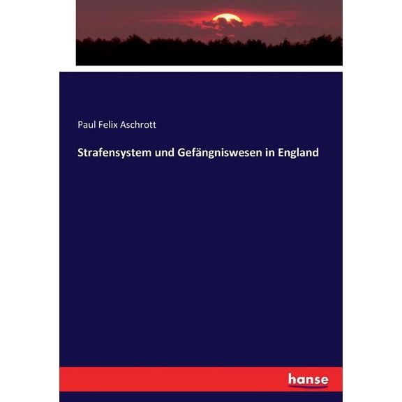 Strafensystem und Gefängniswesen in England, (Paperback)