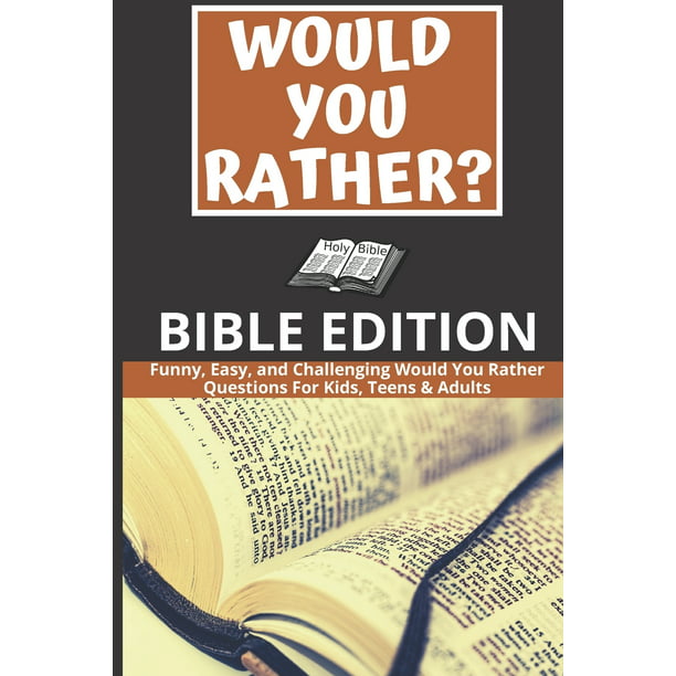 Would You Rather Bible Edition Funny, Easy, and Challenging Would