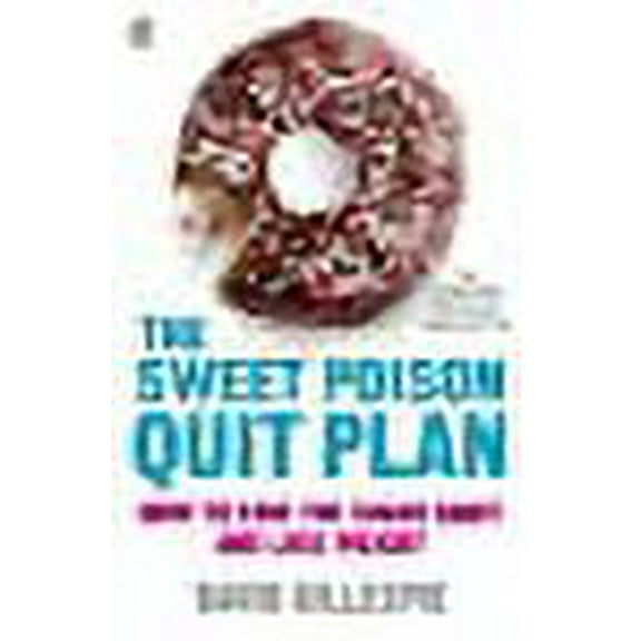 The Sweet Poison Quit Plan