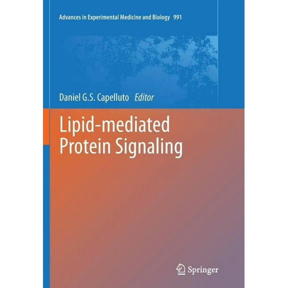 Advances in Experimental Medicine and Bi Lipid-Mediated Protein Signaling, Book 991, (Paperback)
