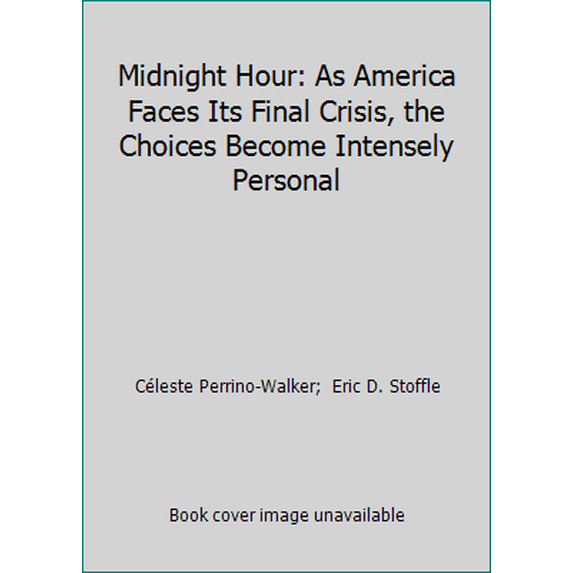 Pre-Owned Midnight Hour: As America Faces Its Final Crisis, the Choices Become Intensely Personal (Paperback) 0816316988 9780816316984