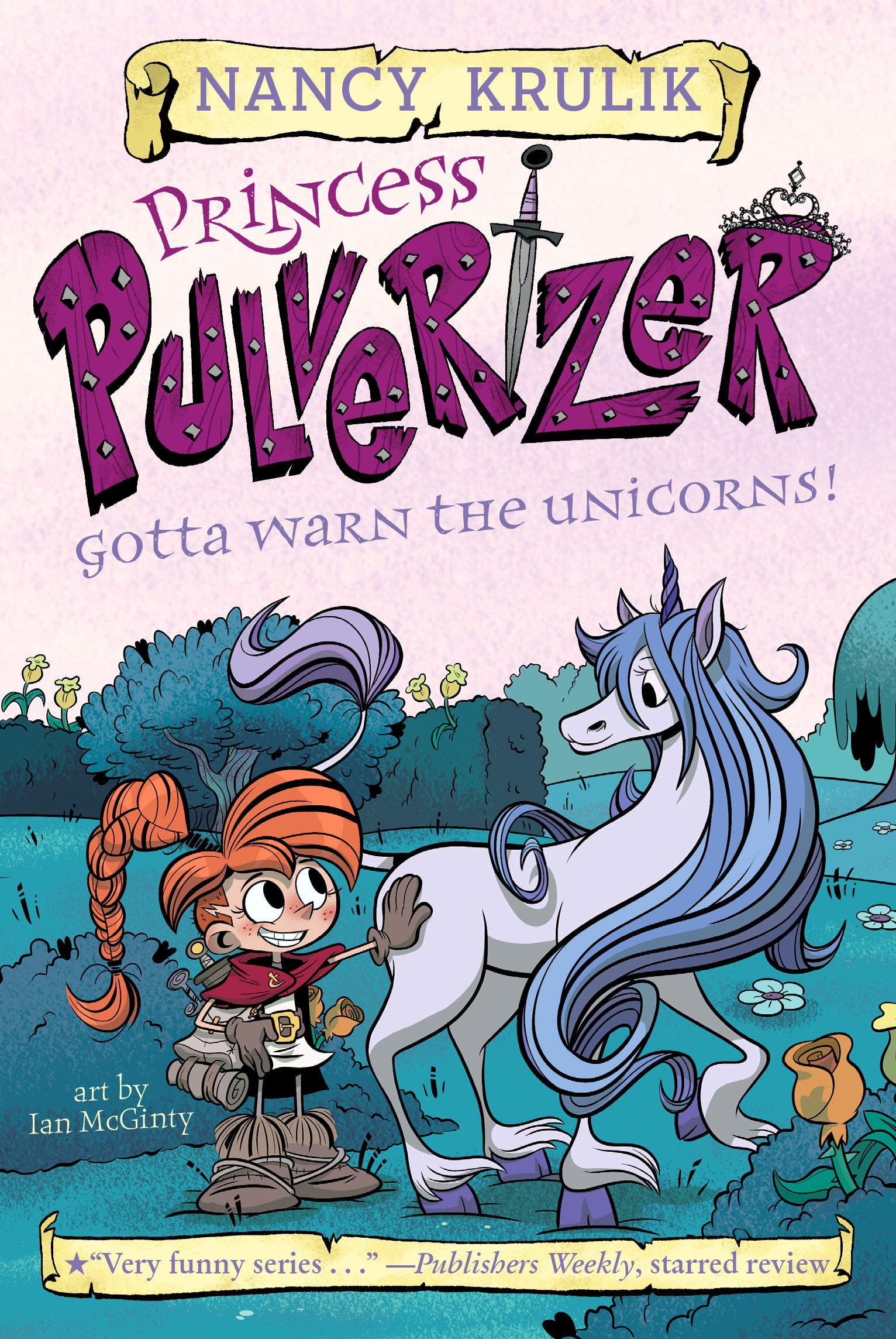 Princess Pulverizer: Gotta Warn the Unicorns! #7 (Series #7) (Hardcover ...