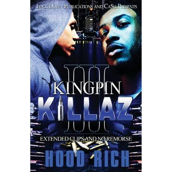 Kingpin Killaz: Kingpin Killaz 3: Extended Clips and No Remorse (Paperback)