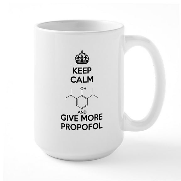 CafePress - Keep Calm And Give More Propofol Mug - 15 oz Ceramic Large White Novelty Mug