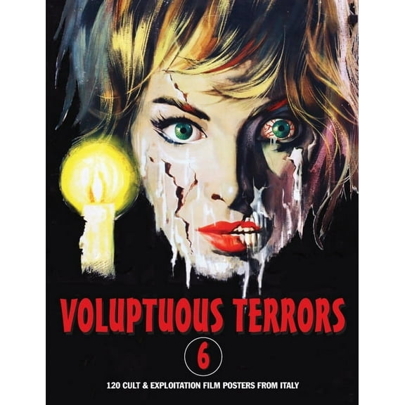 Voluptuous Terrors Voluptuous Terrors, Volume 6: 120 Cult & Exploitation Film Posters From Italy, Book 6, (Paperback)