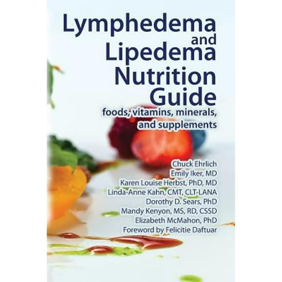 Pre-Owned Lymphedema and Lipedema Nutrition Guide (Paperback 9780976480686) by Chuck Ehrlich, Emily Iker, Karen Louise Herbst