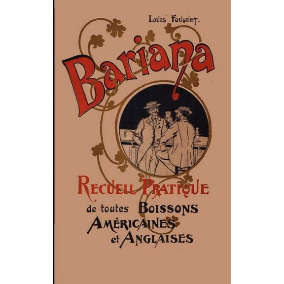 Bariana: Recueil Pratique de toutes Boissons Américaines et Anglaises (Paperback) by Louis Fouquet, Jared Brown