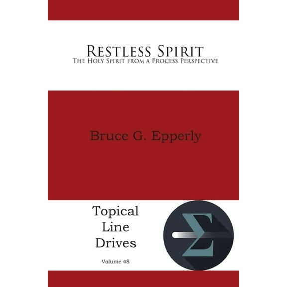 Topical Line Drives Restless Spirit: The Holy Spirit from a Process Perspective, Book 48, (Paperback)